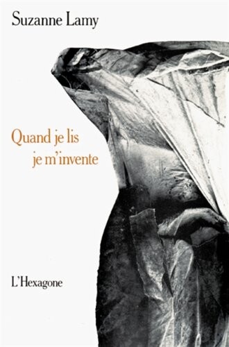 Quand je lis, je m'invente: Essai (French Edition)