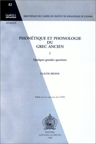 Phonétique et phonologie du grec ancien. I, Quelques grandes questions
