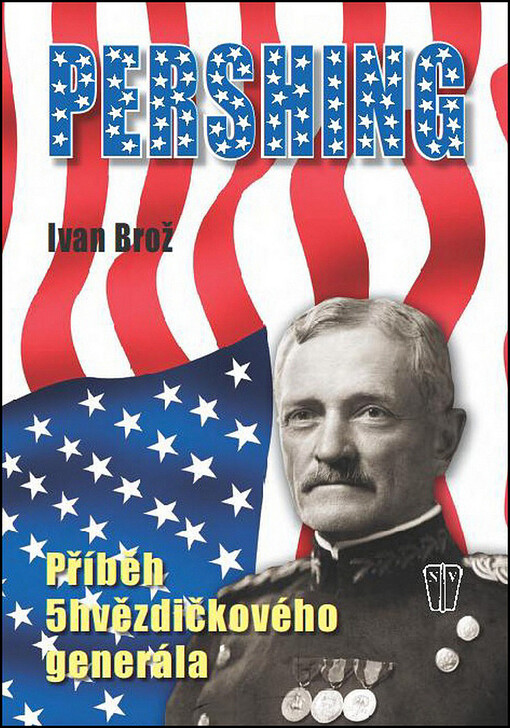 Pershing :příběh 5hvězdičkového generála