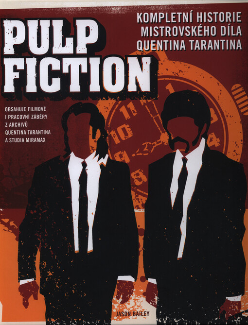 Pulp fiction :kompletní historie mistrovského díla Quentina Tarantina