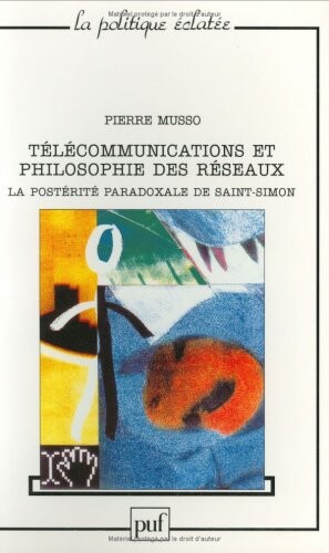 Télécommunications et philosophie des réseaux : la postérité paradoxale de Saint-Simon