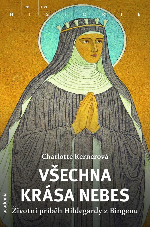 Všechna krása nebes :životní příběh Hildegardy z Bingenu