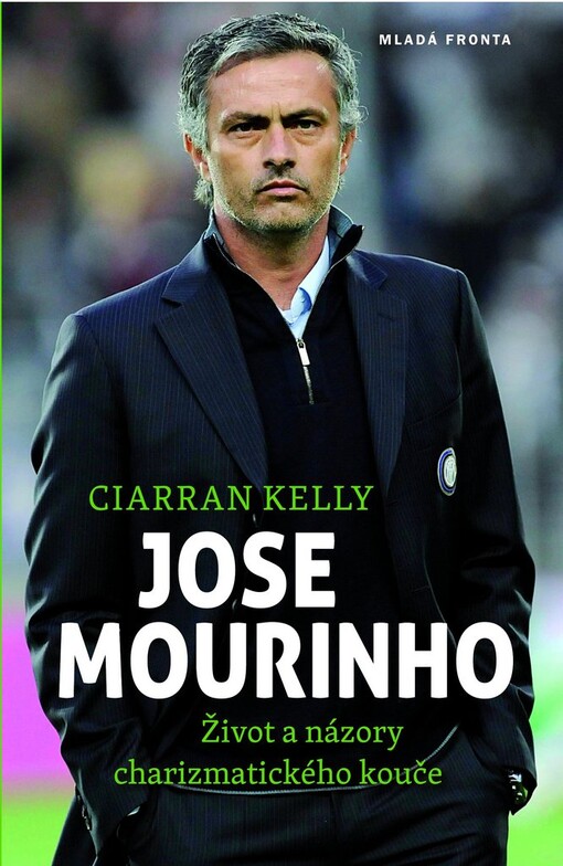 José Mourinho :život a názory charismatického kouče