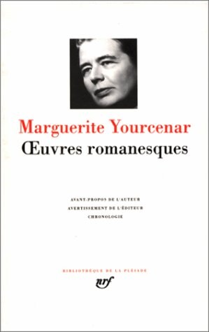 Yourcenar : Oeuvres Romanesques