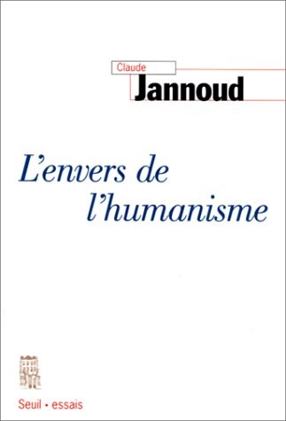 L'envers de l'humanisme (Seuil essais) (French Edition)