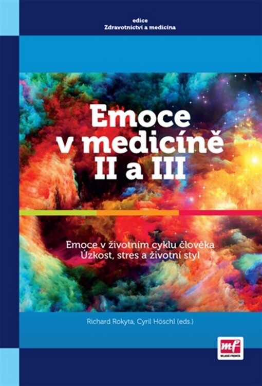 Emoce v medicíně II a III :emoce v životním cyklu člověka : úzkost, stres a životní styl