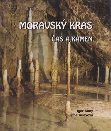 Moravský kras: čas a kámen