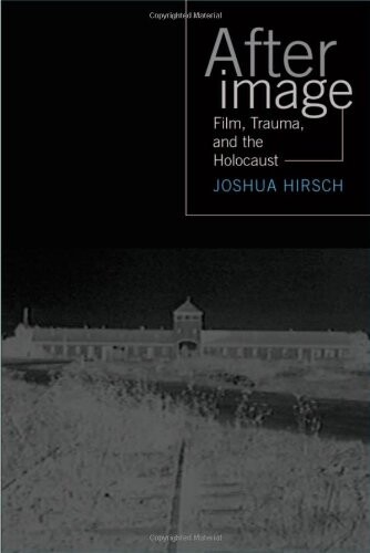 Afterimage: Film, Trauma, and the Holocaust (Emerging Media: History, Theory, Narrative)