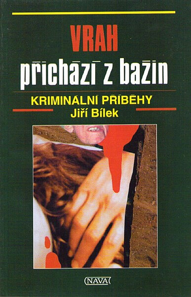 Vrah přichází z bažin :neuvěřitelné kriminální případy : šest příběhů z kriminalistických archivů /