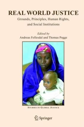 Real World Justice: Grounds, Principles, Human Rights, and Social Institutions (Studies in Global Justice)