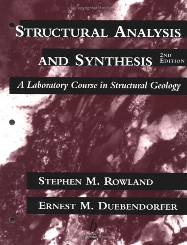 Structural Analysis and Synthesis: A Laboratory Course in Structural Geology, 2nd Edition