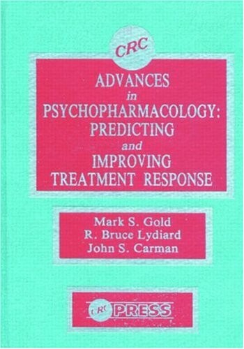 Advances in psychopharmacology :predicting and improving treatment response