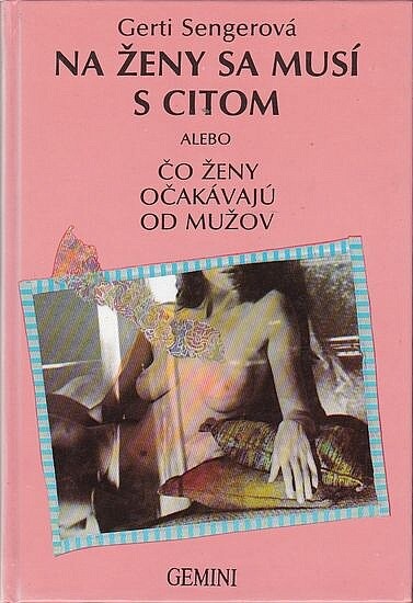 Na ženy sa musí s citom alebo Čo ženy očakávajú od mužov