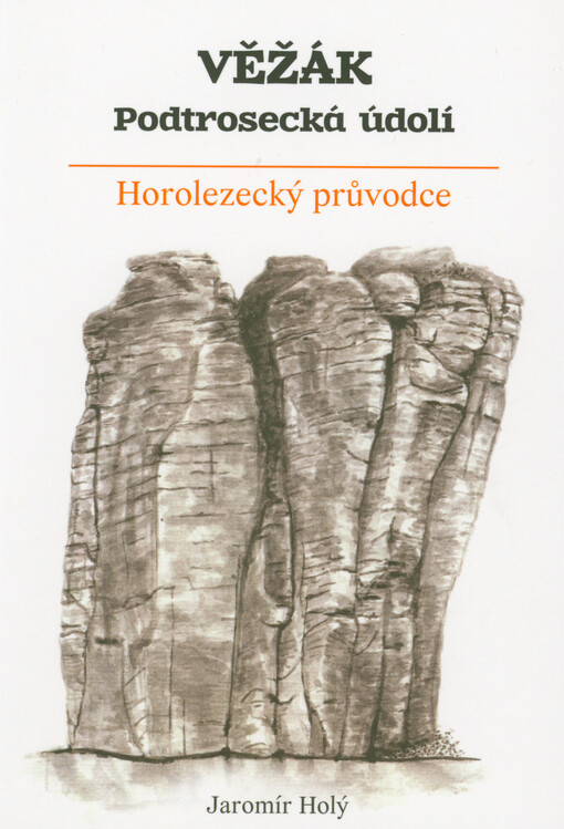 Věžák - Podtrosecká údolí : horolezecký průvodce