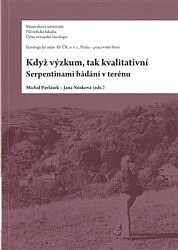 Když výzkum, tak kvalitativní : serpentinami bádání v terénu