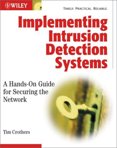 Implementing Intrusion Detection Systems: A Hands-On Guide for Securing the Network