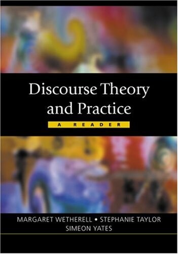 Discourse Theory and Practice: A Reader (Published in association with The Open University)