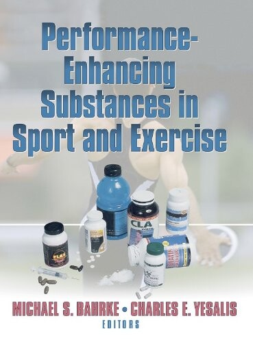 Performance-enhancing substances in sport and exercise