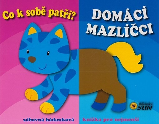 Domácí mazlíčci :co k sobě patří? : zábavná hádanková knížka pro nejmenší