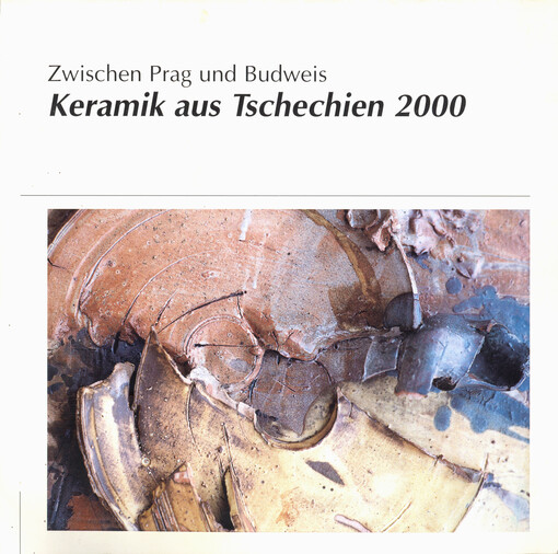 Keramik aus Tschechien 2000 : zwischen Prag und Budweis