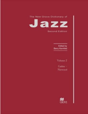 The new Grove dictionary of jazz.Volume three,Nightclubs-Zwingenberger