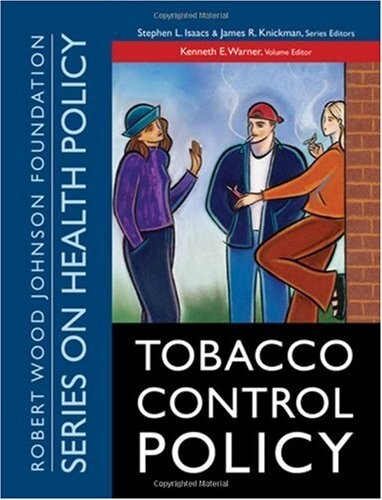 Tobacco Control Policy (Public Health/Robert Wood Johnson Foundation Anthology)