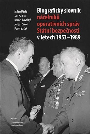 Biografický slovník náčelníků operativních správ Státní bezpečnosti v letech 1953-1989