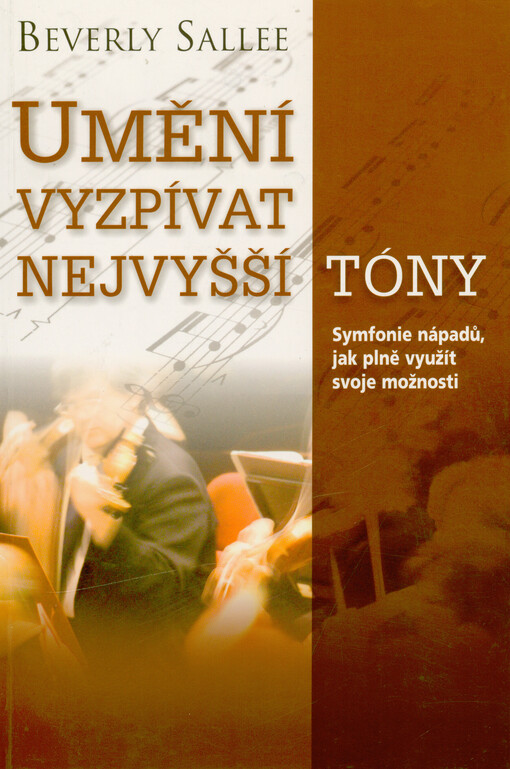 Umění vyzpívat nejvyšší tóny symfonie nápadů, které vám pomohou plně rozvinout váš potenciál