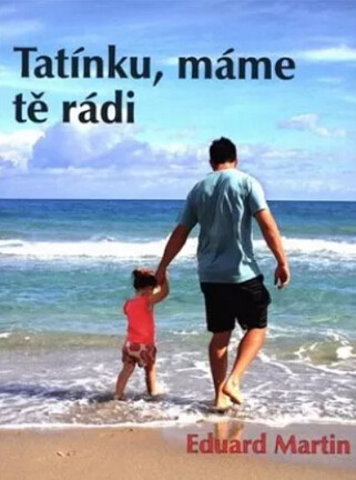 Tatínku, máme tě rádi