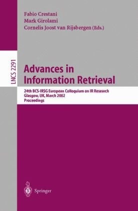 Advances in Information Retrieval: 24th BCS-IRSG European Colloquium on IR Research Glasgow, UK, March 25-27, 2002 Proceedings (Lecture Notes in Computer Science)