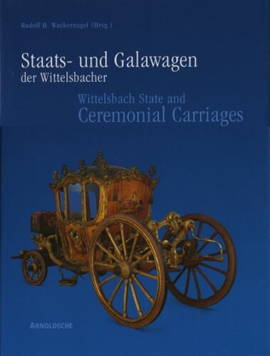 Wittelsbach State and Ceremonial Carriages Vol 1, (v. 1)
