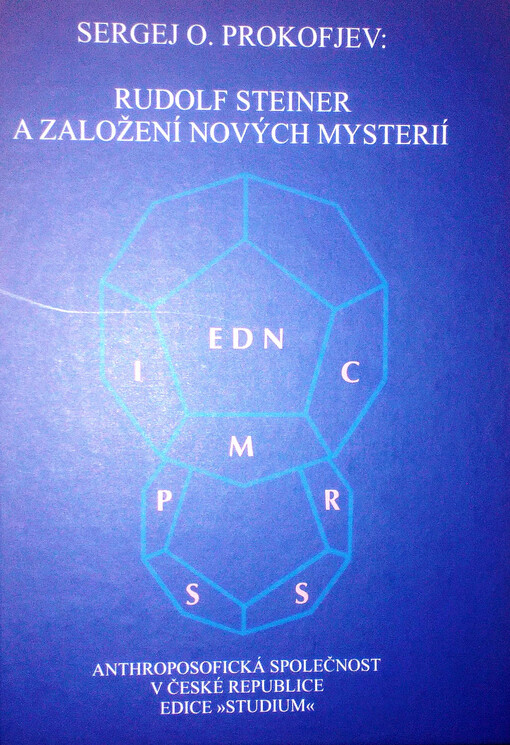 Rudolf Steiner a založení nových mystérií = (Rudolf Steiner und die Grundlegung der neuen Mysterien)