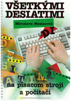 Všetkými desiatimi na písacom stroji a počítači