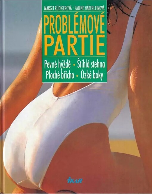 Problémové partie :pevné hýždě, štíhlá stehna, ploché břicho, úzké boky