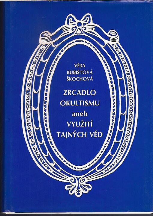 Zrcadlo okultismu, aneb, Využití tajných věd