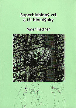 Superhlubinný vrt a tři blondýnky