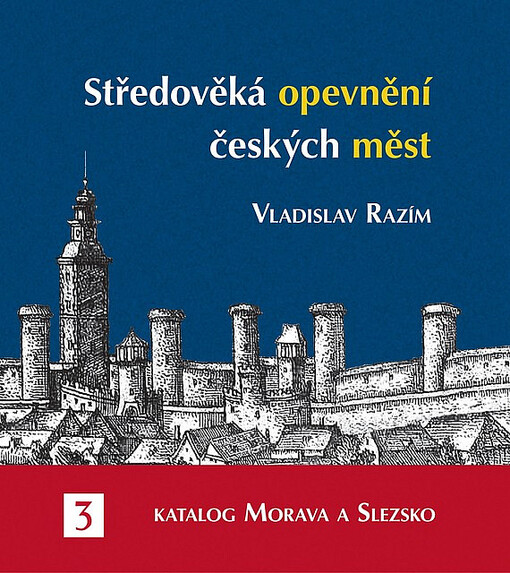 Středověká opevnění českých měst. 3, Katalog Morava a Slezsko