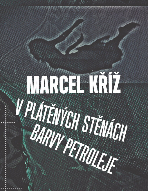 V plátěných stěnách barvy petroleje
