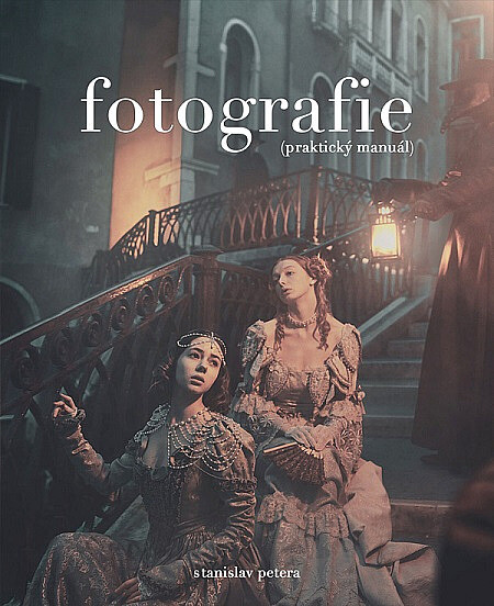 Fotografie : (praktický manuál)