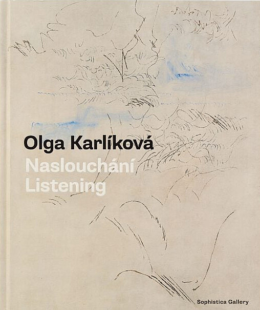 Olga Karlíková :1923-2004 : naslouchání = listening /