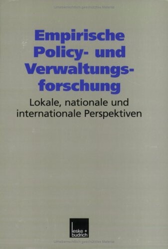 Empirische Policy- und Verwaltungsforschung :lokale, nationale und internationale Perspektiven