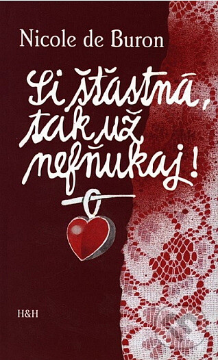 Si šťastná, tak už nefňukaj