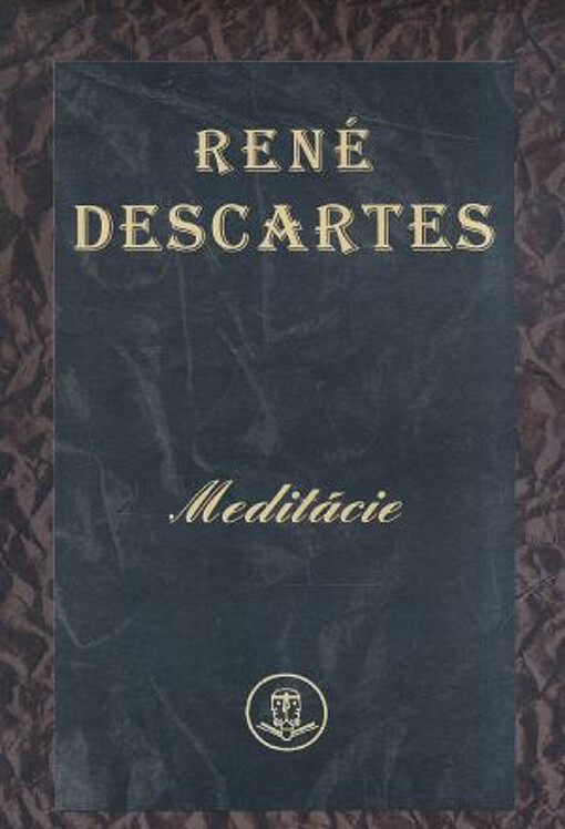 Meditácie o prvej filozofii, v ktorých sa dokazuje existencia Boha a odlišnosť duše od tela