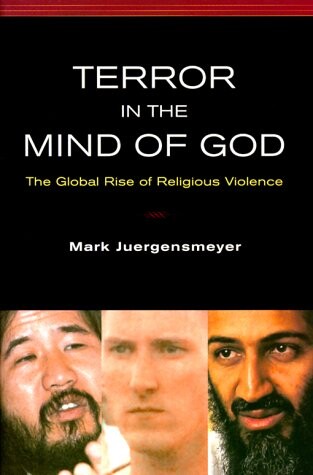 Terror in the mind of god :the global rise of religious violence