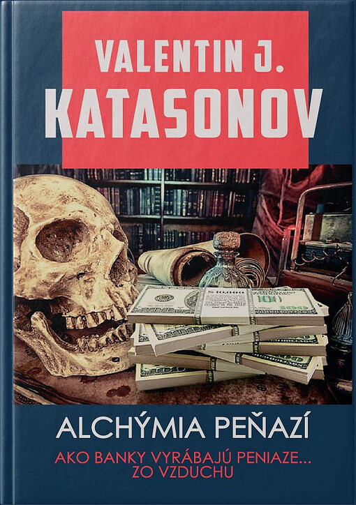 Alchýmia peňazí: Ako banky tvoria peniaze zo vzduchu