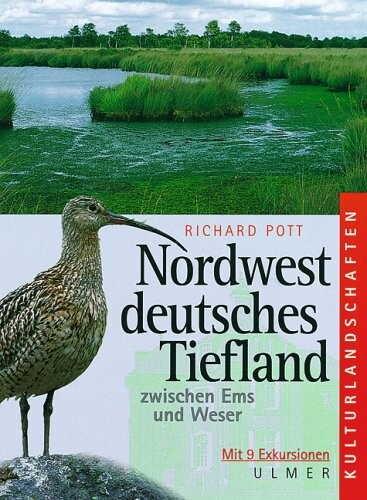 Nordwestdeutsches Tiefland zwischen Ems und Weser :mit 9 Exkursionen
