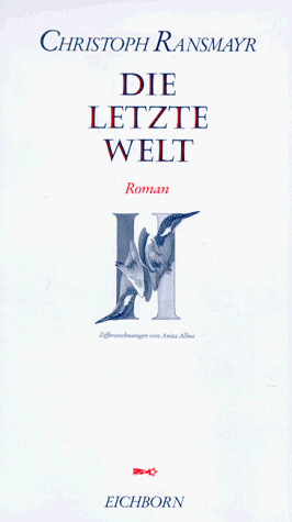 Die Letzte Welt :Roman
