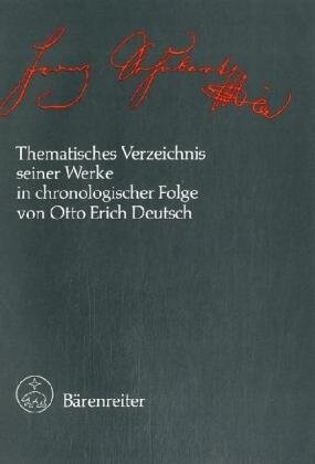 Neue Ausgabe sämtlicher Werke. Serie VIII: Supplement. Bd. 4, Franz Schubert. Thematisches Verzeichnis seiner Werke in chronologischer Folge.