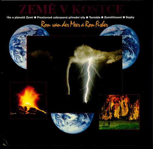 Země v kostce : vše o planetě Zemi, prostorově zobrazené přírodní síly, tornáda, zemětřesení, sopky
