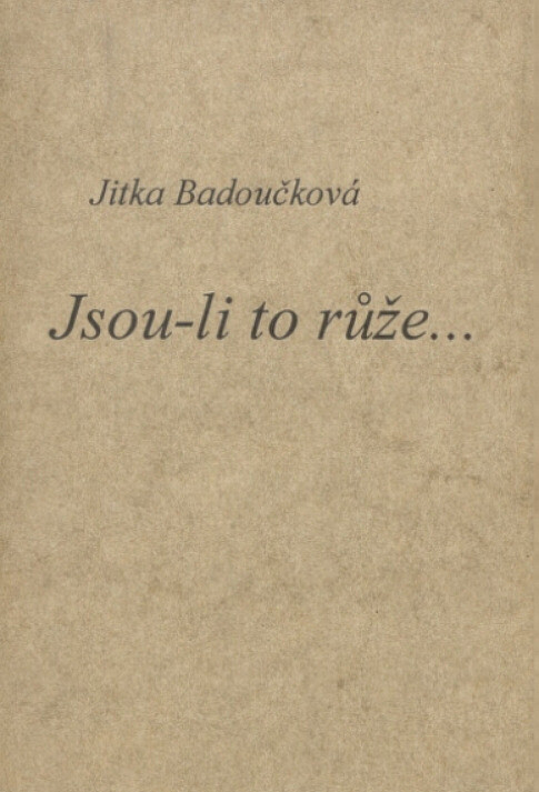 Jsou-li to růže-, vykvetou!